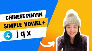 Learn Mandarin Language AlphabetLesson 34 Simple Vowelsj q x Beginner Chinese pinyin alphabet [upl. by Wollis]