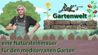 Eine neue Natursteinmauer für den mediterranen Garten I Ralf´s Gartenwelt I Bauprojekt [upl. by Henrik]