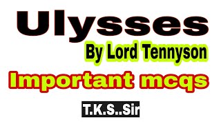 Ulysses by Alfred Lord Tennyson MCQs  Hons  WBSSC  UGC NET  TKS Sir [upl. by Nivak]