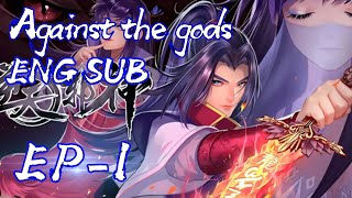 Against the gods Episode 1 English Sub  Ni Tian Xie Shen [upl. by Arved222]