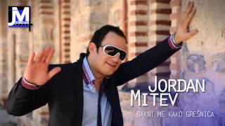 JORDAN MITEV  BAKNI ME KAKO GRESNICA NEW SINGLE2013 [upl. by Radbun]