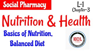 Nutrition amp Health L1 Chapter3 Basics of Nutrition Balanced Diet Social Pharmacy 1st year DPharm [upl. by Ayotas42]