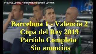 Barcelona  Valencia  Copa del Rey 2019  Partido Completo [upl. by Yarehs]