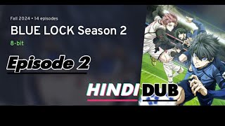 Blue lock Anime Season 2 episode no 2 Hindi DUB [upl. by Ylicec191]