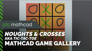 Noughts amp Crosses or TicTacToe in Mathcad Prime  Game Gallery [upl. by Eardna]