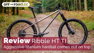 Review Ribble HT TI  Does the aggressive titanium hardtail come out on top [upl. by Lemmor101]