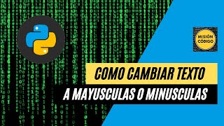 Como cambiar tu texto a MAYUSCULAS o minusculas con Python SHORTS [upl. by Thamora]