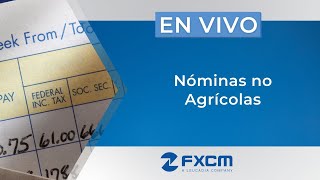 🔥 Nóminas no Agrícolas  FXCM [upl. by Iow]