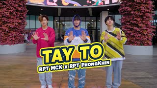 Tay To  MCK RPT PhongKhin  KIONX DANCE TEAM  SPX ENTERTAINMENT [upl. by Aseel]