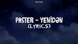 PASTER  YENİDƏN Lyrics [upl. by Nwahsyar]