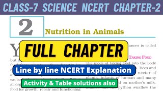 Nutrition in Animals  Class 7 Science Chapter 2 line by line NCERT Explanation Full Chapter class7 [upl. by Dnaltiac]