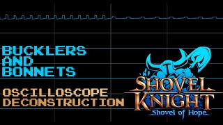 Shovel Knight Shovel of Hope  Bucklers and Bonnets Oscilloscope Deconstruction [upl. by Solon]