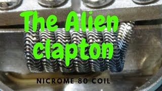 The alien clapton Coil build  alien clapton Do It Yourself GEORGE MPEKOS [upl. by Roshelle304]