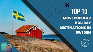 Top 10 most popular holiday destinations in Sweden [upl. by Ahsaek]