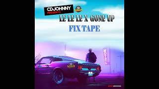 CD JOHNNY LE LE LE X GONE UP FIXTAPE 2024 [upl. by Stillas]