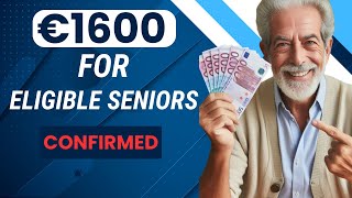 IT IS CONFIRMED ELIGIBLE SENIORS GOING TO RECEIVE €1600 ONE TIME PAYMENTS [upl. by Perri233]