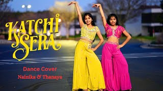 Katchi Sera  Dance cover  Nainika amp Thanaya [upl. by Ethelinda]