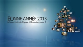 AlloDoublage  Bonne Année 2013 avec les vœux des comédiens [upl. by Grados]