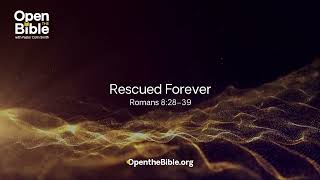 Rescued Forever  Sermon on Romans 828–39 by Pastor Colin Smith [upl. by Webber]