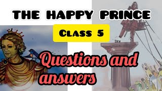 THE HAPPY PRINCE  CLASS 5  UNIT 4  QUESTIONS AND ANSWERS [upl. by Cassiani428]