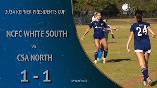 Kepner Presidents State Cup NCFC White South vs CSA North  11092024 [upl. by Tristan]