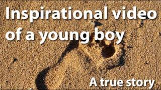 Inspiration to Life  Motivational video of a young boy an inspiration to millions [upl. by Goerke408]