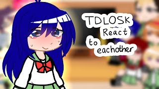 TDLOSK reacts to eachother Part 3 [upl. by Iglesias]