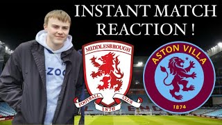 quotWE WON IN THE 3RD ROUND FOR ONCEquot MIDDLESBROUGH  0  1  ASTON VILLA  INSTANT MATCH REACTION [upl. by Pollyanna]