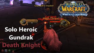 Death Knight Solo Heroic Gundrak Level 80 WotLK [upl. by Naga871]