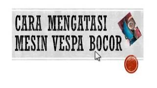 Solusi mengatasi oli rembes vespa avi [upl. by Gem]