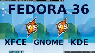 Fedora 36 XFCE vs Gnome vs KDE [upl. by Aney]