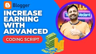 How to Increase Blogger Earning with Advanced Coding Script [upl. by Tandie]