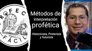 Métodos de interpretación profética  Historicista Preterista y futurista  Ptr Arnulfo De los Sa [upl. by Nanoc967]