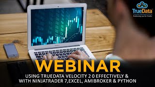 Webinar  Using TrueData Velocity 2 0 Effectively amp with NinjaTrader 7 Excel Amibroker amp Python [upl. by Animor378]