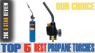 5 Best Propane Torches 2022 Cheap and Powerful Options  With Buying Guides [upl. by Nosnirb]