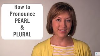 How to Pronounce PEARL amp PLURAL  American English Pronunciation Lesson [upl. by Llerral]