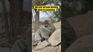 World oldest main working alone in mountains say mashallah mountains [upl. by Ettedanreb35]