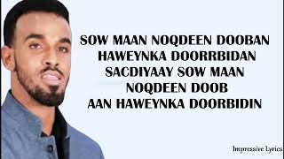 SULDAAN SEERAAR 2022 SOW MAAN NOQDEEN DOOB HEES CUSUB Dhameystiran Impressive Lyrics [upl. by Emiolhs]