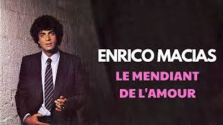 Enrico Macias  Le mendiant de l’amour Audio Officiel [upl. by Ajani]