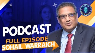 Full Episode  Sohail Warraich  Podcast With Fiza amp Wajahat [upl. by Arta755]