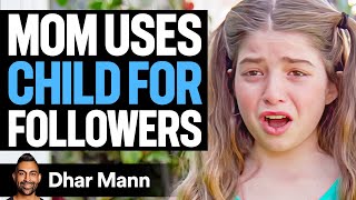 Mom USES CHILD For FOLLOWERS She Lives To Regret It  Dhar Mann [upl. by Aihsetel46]