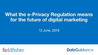 What the ePrivacy Regulation means for the future of digital marketing [upl. by Eisnil]