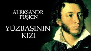 quotYüzbaşının Kızıquot Aleksandr Puşkin sesli kitap tek parça seslendiren Akın ALTAN [upl. by Ingvar]