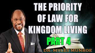 Rediscovering The Priority of Law For Kingdom Living Part 4 Dr Myles Munroe [upl. by Gellman]