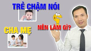 Hướng dẫn cách điều trị TRẺ CHẬM NÓI theo từng độ tuổi  Dược sĩ Trương Minh Đạt [upl. by Anahsek385]