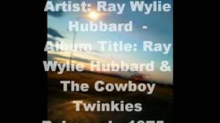 Ray Wylie Hubbard  Jazzbo Dancer [upl. by Nitsruk]