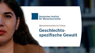 Menschenrechte im Fokus – Geschlechtsspezifische Gewalt [upl. by Namzzaj]