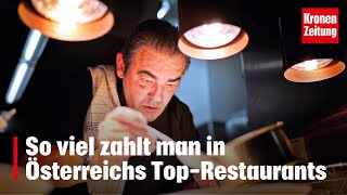 So viel zahlt man in Österreichs TopRestaurants  kronetv NEWS [upl. by Jarek]