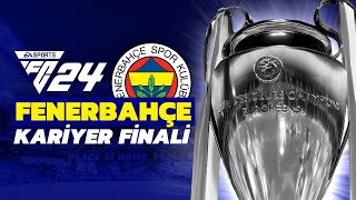 Fenerbahçede MUCİZE Gerçekleşir Mi KARİYER FİNALİ  EA FC 24 KARİYER MODU [upl. by Ahselak]