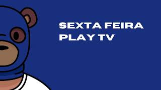 Sexta Feira Play TV [upl. by Jaquelin]